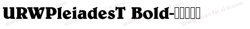 URWPleiadesT Bold字体转换